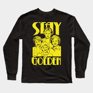 Stay Golden // Golden Girls Long Sleeve T-Shirt